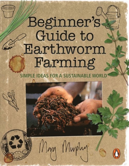 Mary Murphy - Beginner's Guide to Earthworm Farming, E-bok