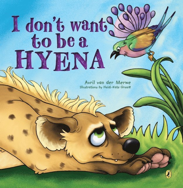 Avril van der Merwe - I Don't Want to be a Hyena, E-bok