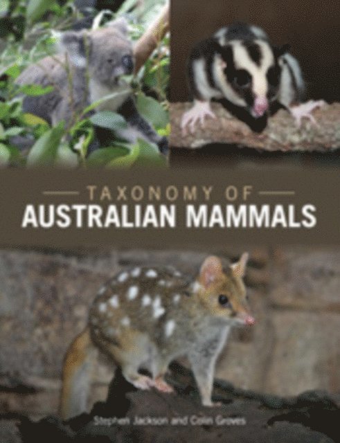 Colin Groves, Stephen Jackson - Taxonomy of Australian Mammals, E-bok