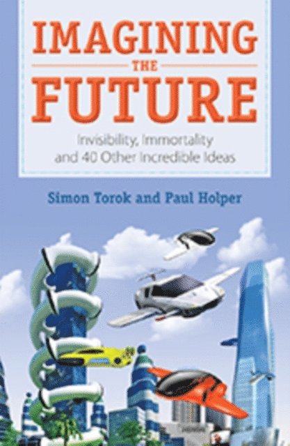Paul Holper, Simon Torok - Imagining the Future, E-bok