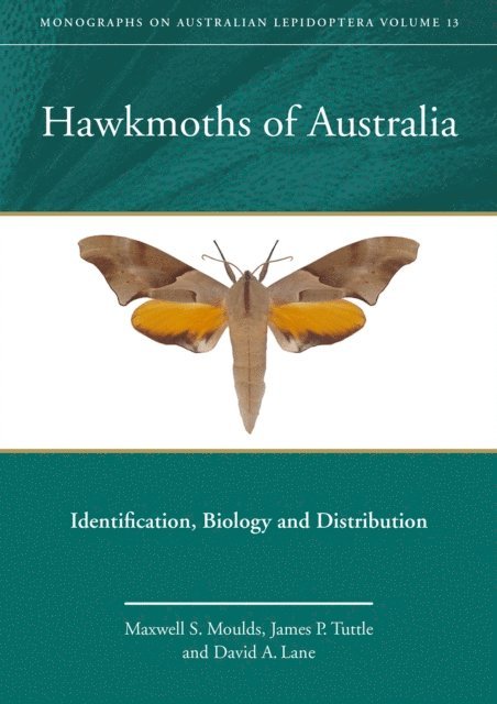 David A. Lane, James P. Tuttle, Maxwell S. Moulds - Hawkmoths of Australia, E-bok