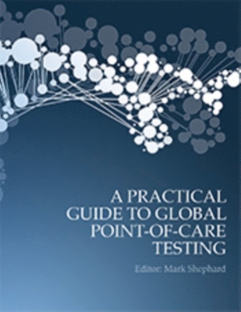 Mark Shephard OAM - Practical Guide to Global Point-of-Care Testing, E-bok
