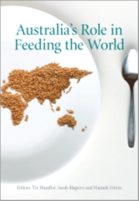 Hannah Ditton, Sarah Blagrove, Tor Hundloe - Australia's Role in Feeding the World, E-bok