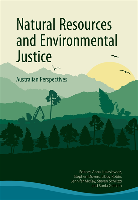 Sonia Graham, Steven Schilizzi, Jennifer McKay, Libby Robin, Stephen Dovers, Anna Lukasiewicz - Natural Resources and Environmental Justice, E-bok