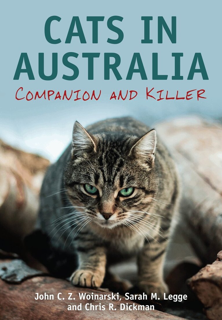 John C. Z. Woinarski, Sarah M. Legge, Chris R. Dickman - Cats in Australia, Häftad