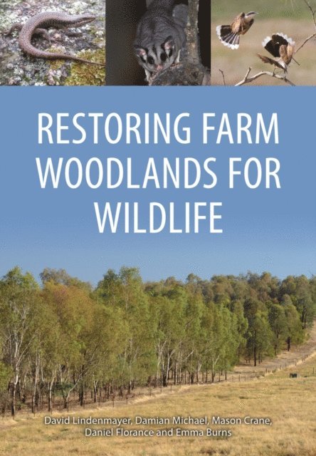 Emma Burns, Daniel Florance, Mason Crane, Damian Michael, David Lindenmayer - Restoring Farm Woodlands for Wildlife, E-bok