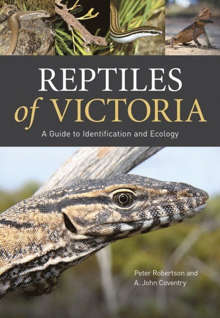 A. John Coventry, Peter Robertson - Reptiles of Victoria, E-bok