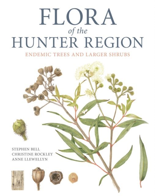Anne Llewellyn, Christine Rockley, Stephen Bell - Flora of the Hunter Region, E-bok