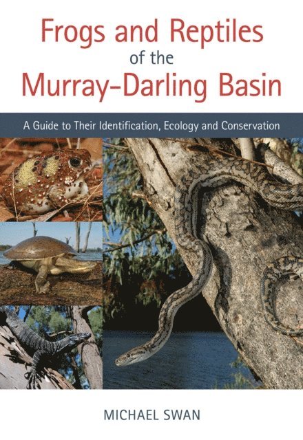Michael Swan - Frogs and Reptiles of the Murray-Darling Basin, E-bok