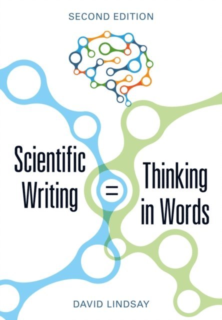 David Lindsay - Scientific Writing = Thinking in Words, E-bok