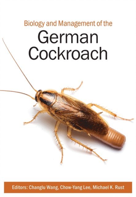 Michael K. Rust, Chow-Yang Lee, Changlu Wang - Biology and Management of the German Cockroach, E-bok