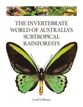 The Invertebrate World of Australias  Subtropical Rainforests