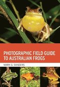 Photographic Field Guide to Australian Frogs