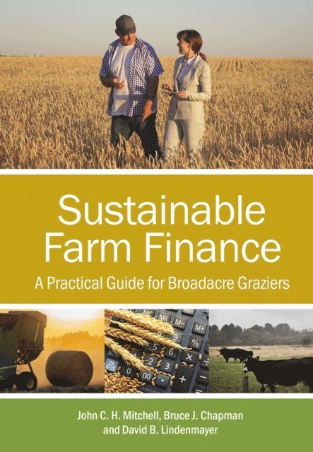David B. Lindenmayer, Bruce J. Chapman, John C.H. Mitchell - Sustainable Farm Finance, E-bok