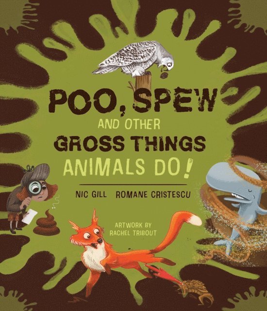 Romane Cristescu, Nic Gill - Poo, Spew and Other Gross Things Animals Do!, E-bok