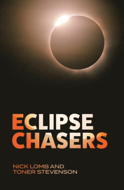 Toner Stevenson, Nick Lomb - Eclipse Chasers, E-bok. Tillgänglighet: Lägg i varukorg