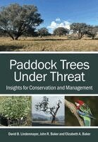 David B. Lindenmayer, John R. Baker, Elizabeth A. Baker - Paddock Trees Under Threat, Häftad