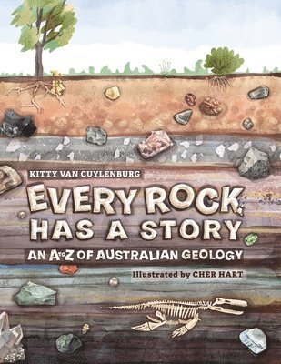 Kitty Van Cuylenburg - Every Rock Has a Story: An A to Z of Australian Geology, Häftad