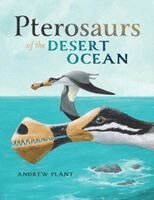 Pterosaurs of the Desert Ocean