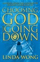 Linda Wong - Choosing God While Going Down, Häftad. Tillgänglighet: Lägg i varukorg
