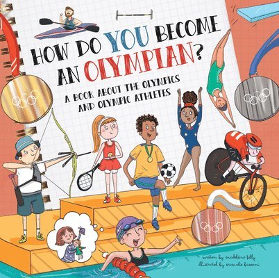 Madeleine Kelly - How Do You Become an Olympian?: A Book about the Olympics and Olympic Athletes, Inbunden