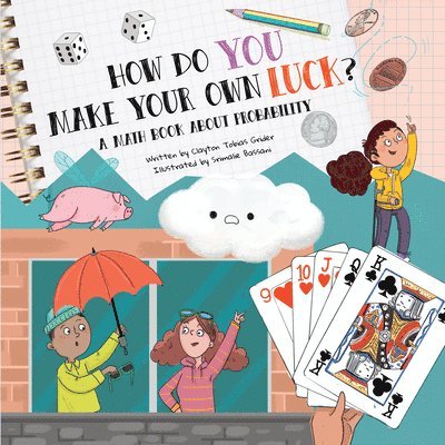 Clayton Grider - How Do You Make Your Own Luck?: A Math Book about Probabilities, Häftad