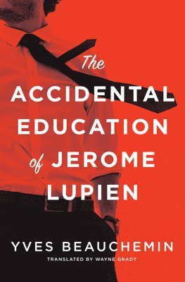 Yves Beauchemin - Accidental Education of Jerome Lupien, Häftad