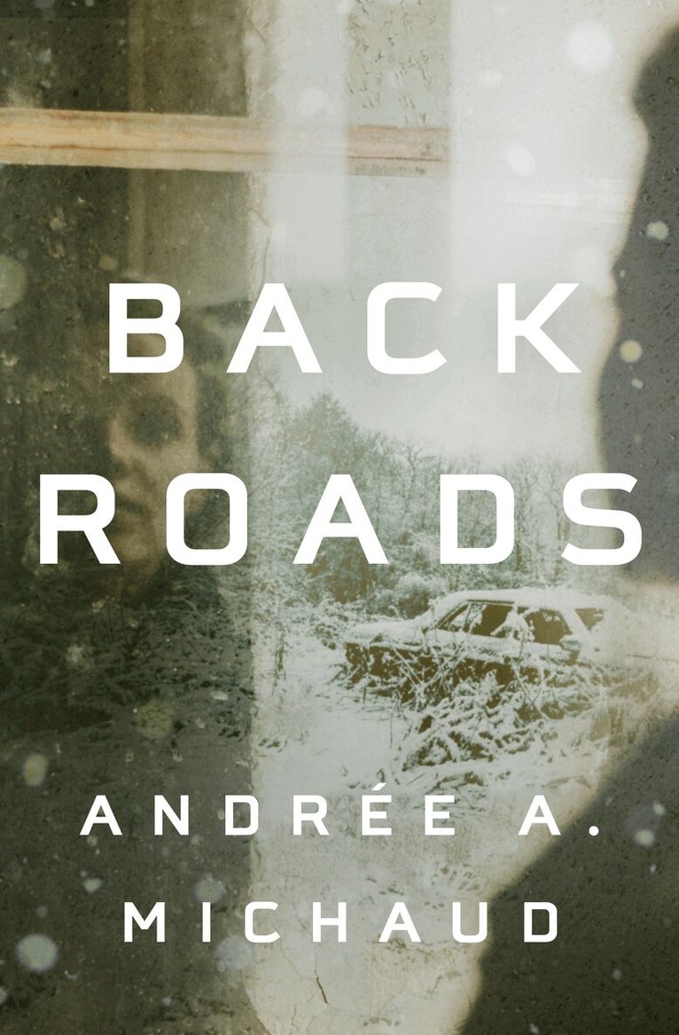 Andree A. Michaud - Back Roads, Häftad
