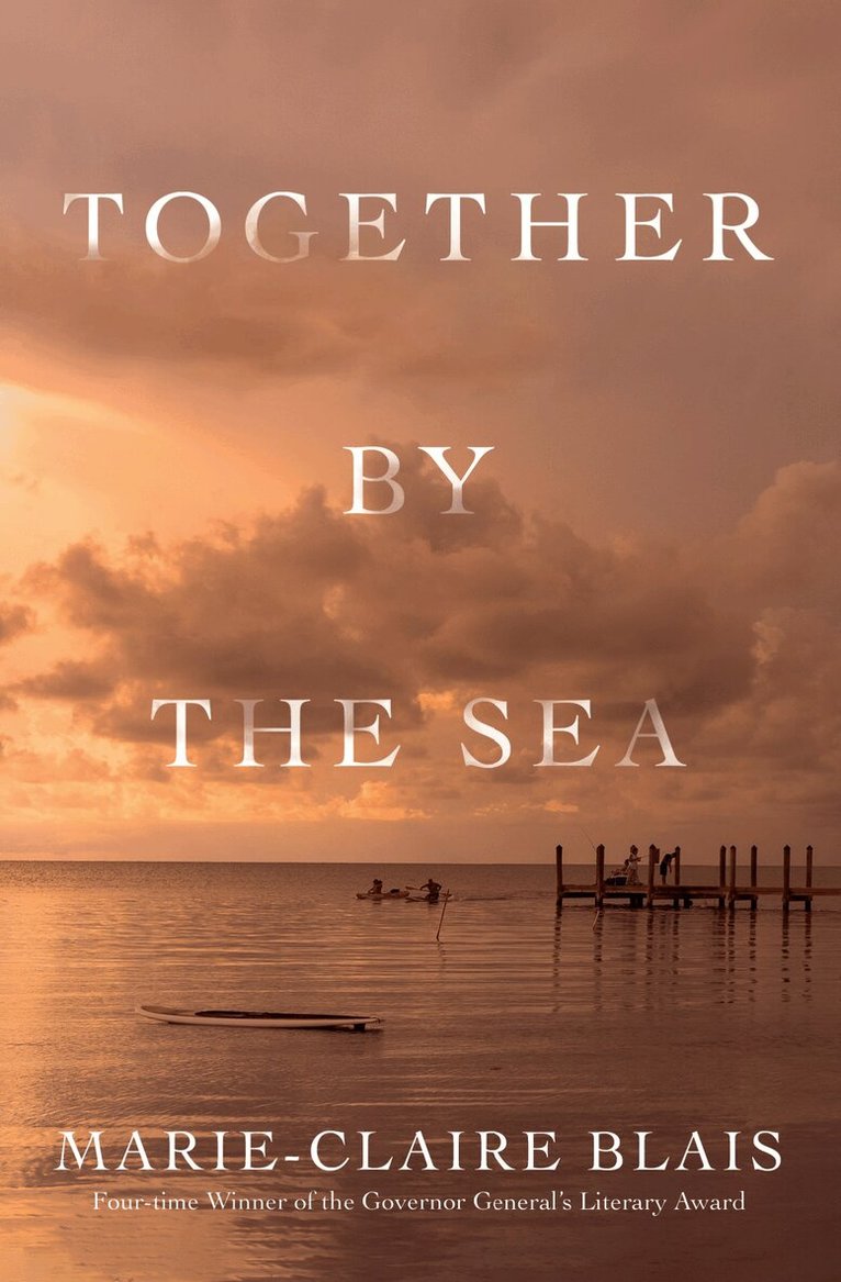 Marie-Claire Blais - Together by the Sea, Häftad