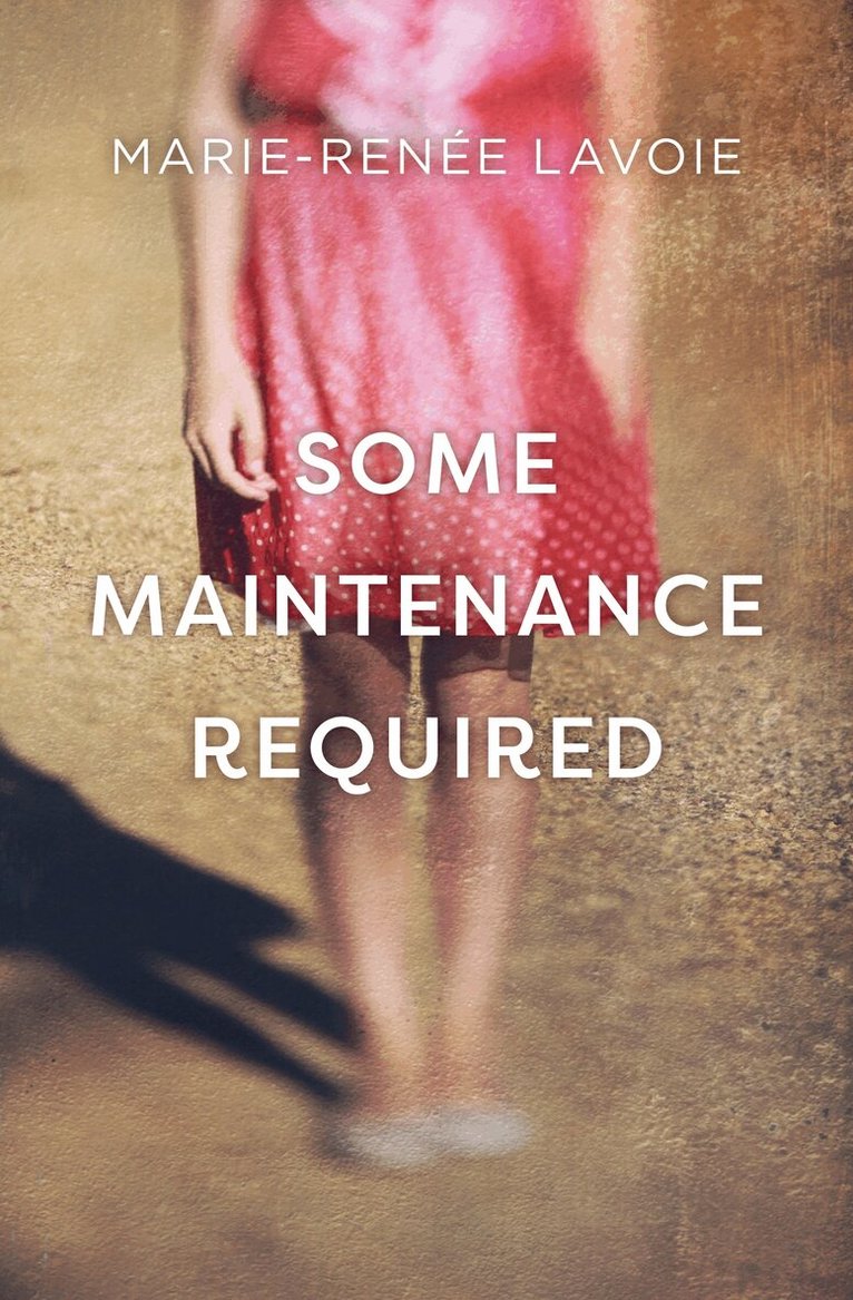 Marie-Renée Lavoie - Some Maintenance Required, Häftad
