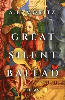 A F Moritz - Great Silent Ballad, Häftad