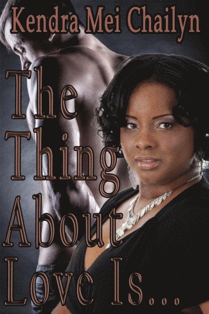 Kendra Mei Chailyn - Thing About Love Is..., E-bok