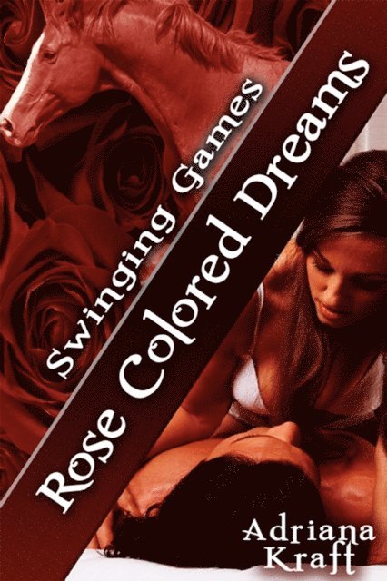 Adriana Kraft - Rose Colored Dreams, E-bok