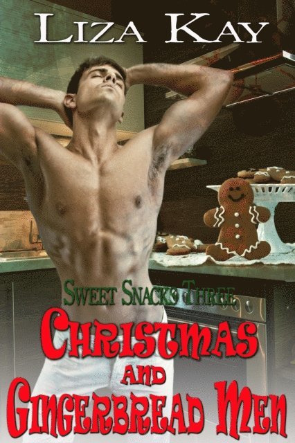 Liza Kay - Christmas And Gingerbread Men, E-bok