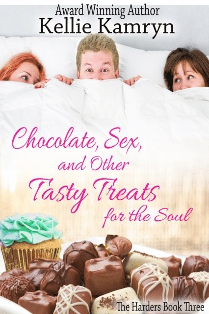 Kellie Kamryn - Chocolate, Sex, and Other Tasty Treats for the Soul, E-bok
