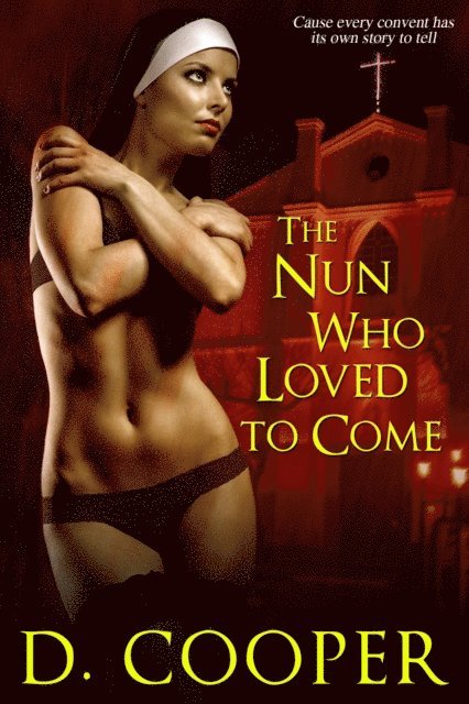 D. Cooper - Nun Who Loved to Come, E-bok