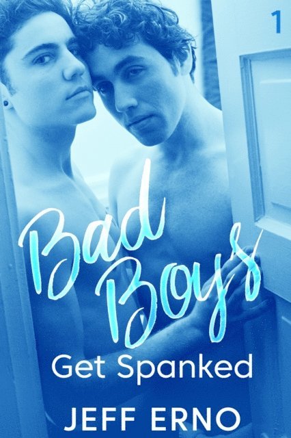 Jeff Erno - Bad Boys Get Spanked, E-bok