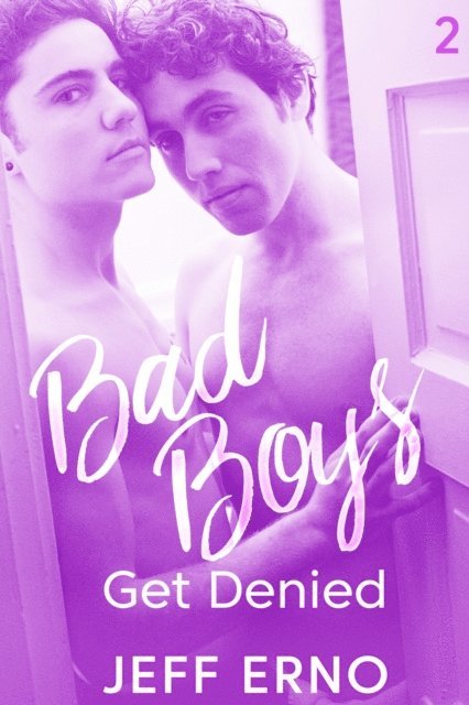 Jeff Erno - Bad Boys Get Denied, E-bok