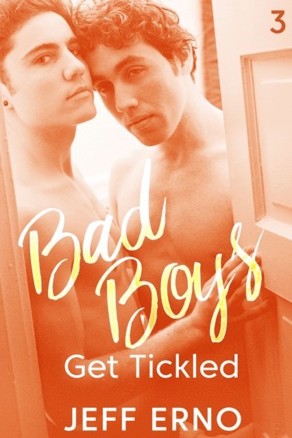 Jeff Erno - Bad Boys Get Tickled, E-bok