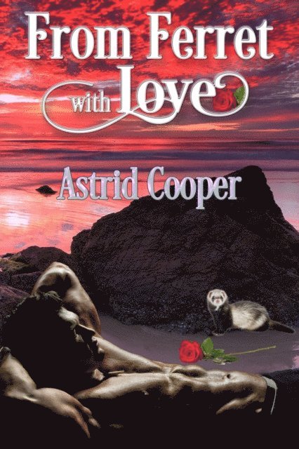 Astrid Cooper - From Ferret With Love, E-bok