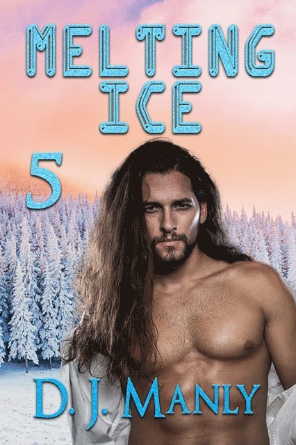 D.J. Manly - Melting Ice 5, E-bok