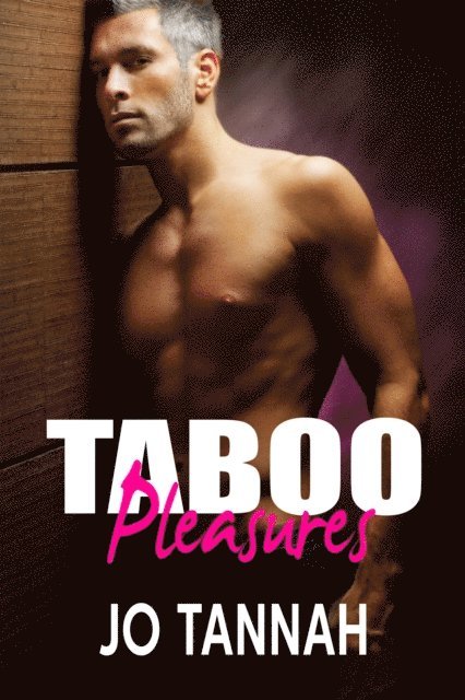 Jo Tannah - Taboo Pleasures, E-bok