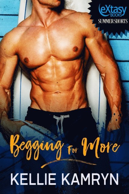 Kellie Kamryn - Begging For More, E-bok