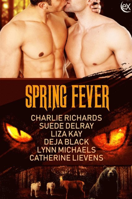 Catherine Lievens, Lynn Michaels, Deja Black, Liza Kay, Suede Delray, Charlie Richards - Spring Fever, E-bok