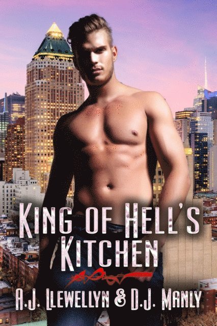 D.J. Manly, A.J. Llewellyn - King of Hell's Kitchen, E-bok
