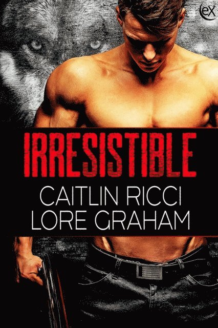 Lore Graham, Caitlin Ricci - Irresistible, E-bok