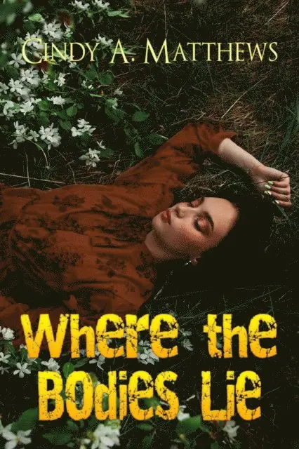 Cindy A. Matthews - Where the Bodies Lie, E-bok. Tillgänglighet: Lägg i varukorg