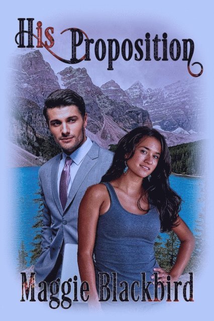 Maggie Blackbird - His Proposition, E-bok