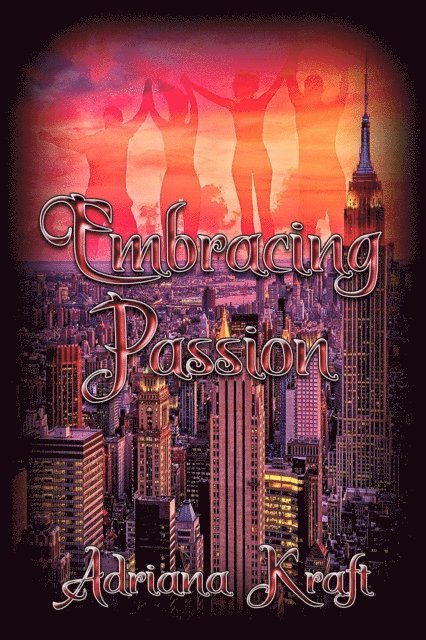 Adriana Kraft - Embracing Passion, E-bok