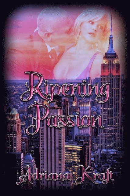 Adriana Kraft - Ripening Passion, E-bok
